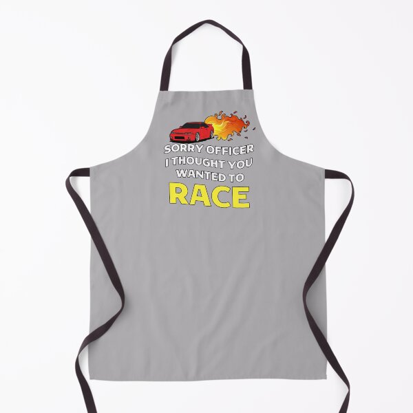Item preview, Sorry Officer I Thought You Wanted To Race designed and sold by Vimbuy.