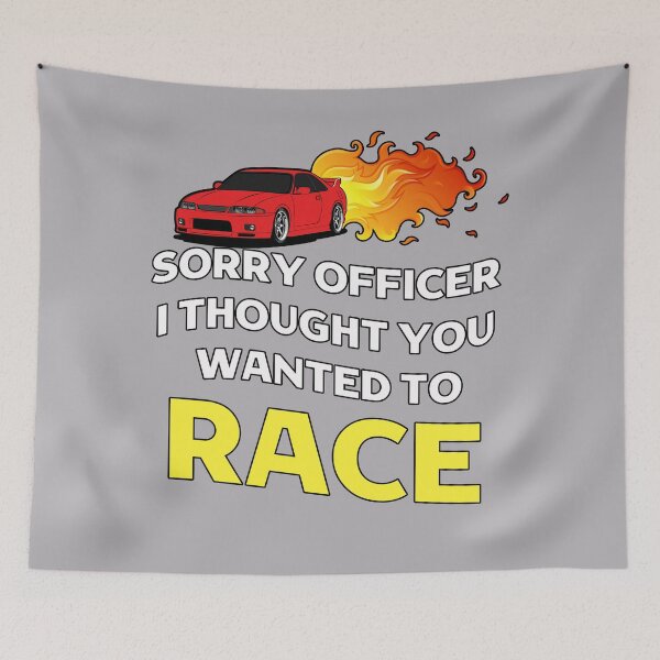 Item preview, Sorry Officer I Thought You Wanted To Race designed and sold by Vimbuy.
