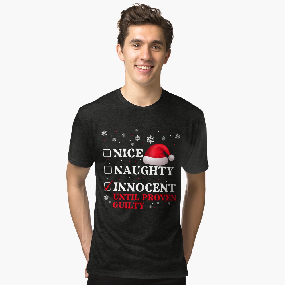 Funny Christmas Saying Tee Shirt Nice Until Proven Naughty For Men