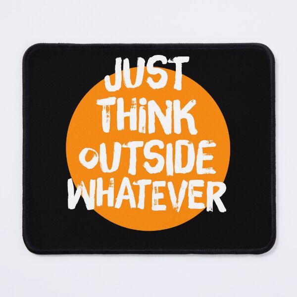 Item preview, Just Think outside whatever | think outside the box | think outside the circle designed and sold by Giovanni-c.