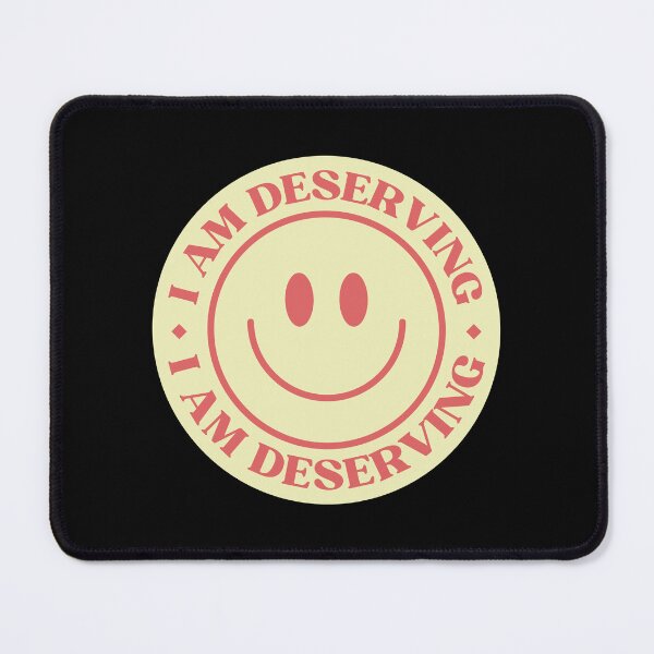 Item preview, I Am Deserving Smiley Face designed and sold by NinniShop.