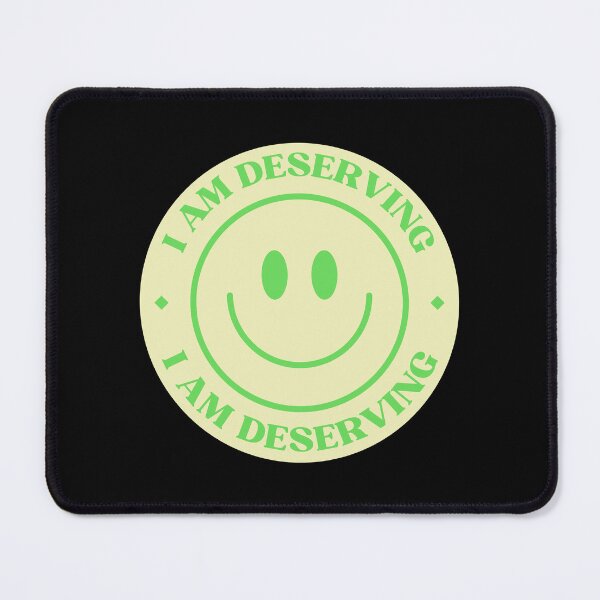 Item preview, I Am Deserving Smiley Face designed and sold by NinniShop.
