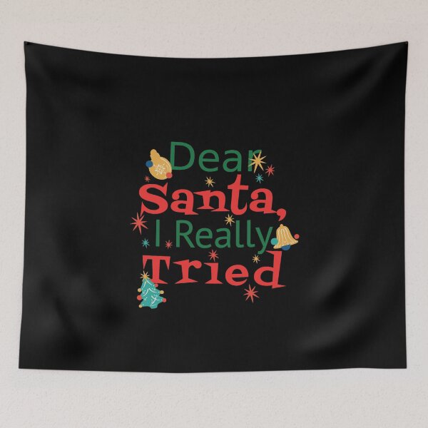 Item preview, Dear Santa I Really Tried designed and sold by Davestre.
