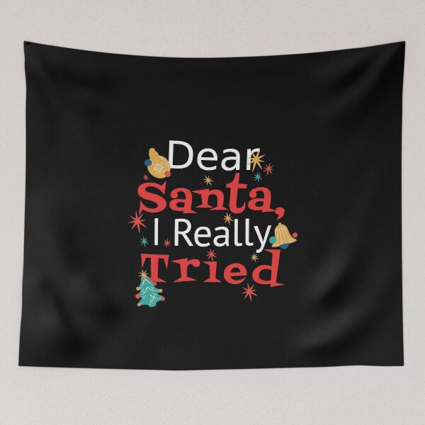 Item preview, Dear Santa I Really Tried designed and sold by Davestre.