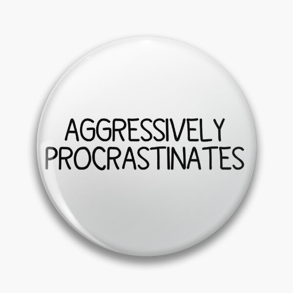 Item preview, Aggressively Procrastinates designed and sold by OUSSART ⭐⭐⭐⭐⭐.