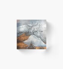 "As the Beauty of Nature is Constant, so is the God Who Made It" Acrylic Block