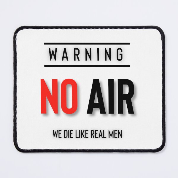 Item preview, No Air We Die Like Real Men designed and sold by Yourfavshop600.