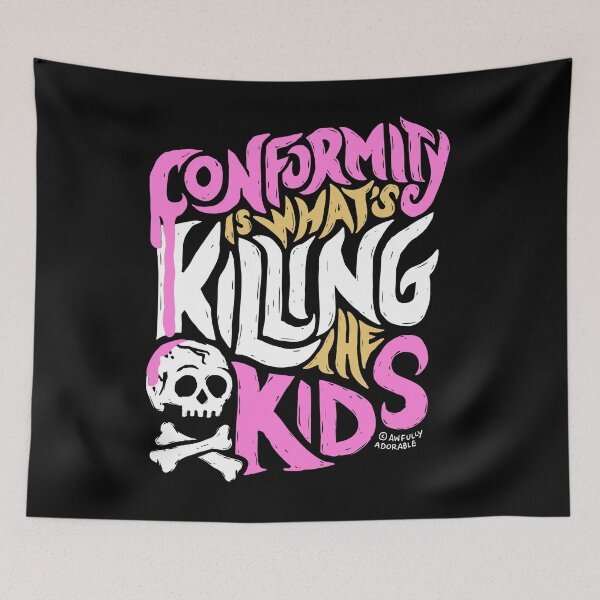 Item preview, Conformity is What's Killing the Kids designed and sold by Awfully Adorable.