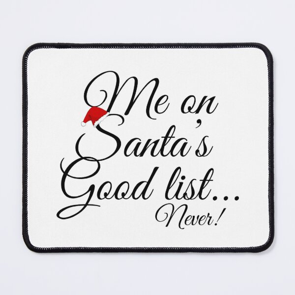Item preview, Me on Santa’s good list designed and sold by CharlyB.