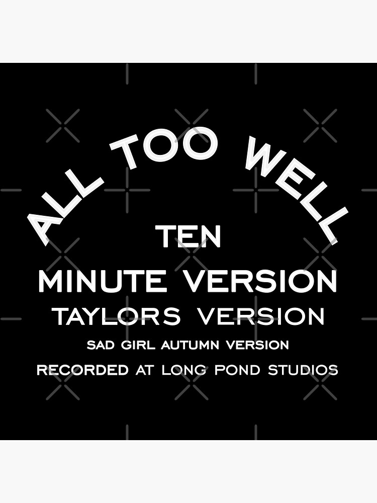 all too well 10 minute version taylor's version sad girl autumn version  recorded at long pond studios - black Sticker for Sale by acciojoy