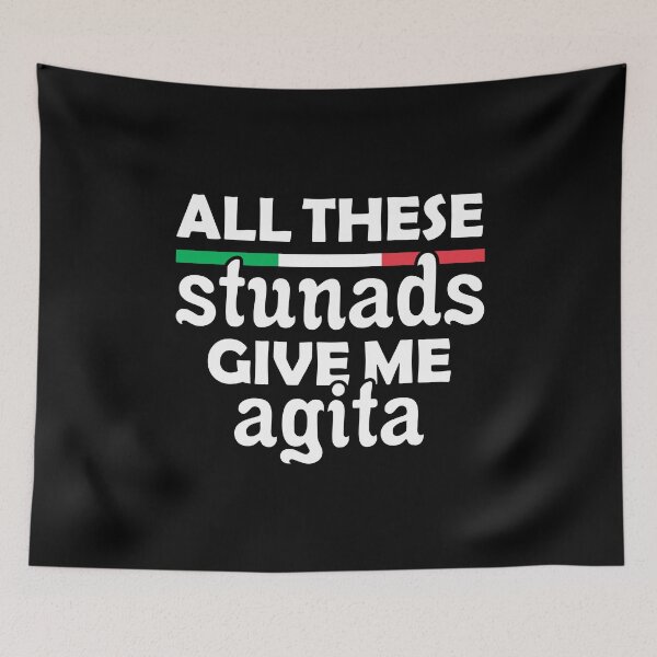 Item preview, All These Stunads Give Me Agita - Funny Italian Italian American Slang designed and sold by T-shirt For You.