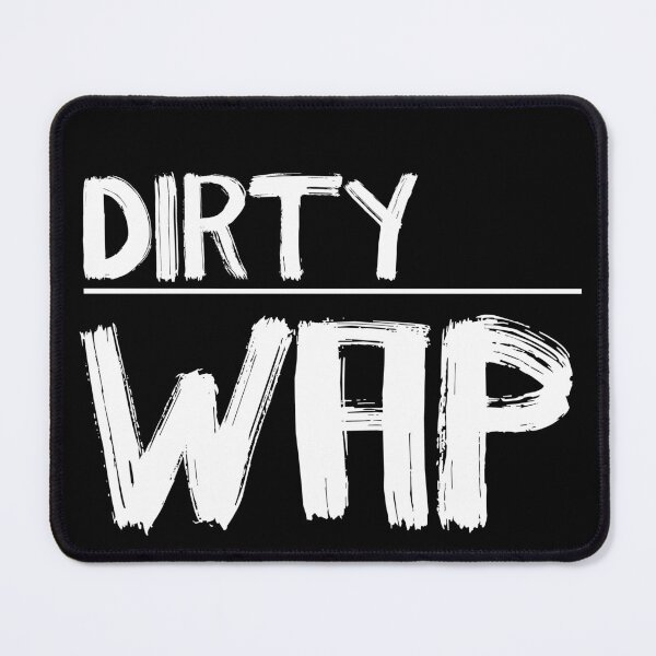 Item preview, Dirty WAP designed and sold by buhnka.