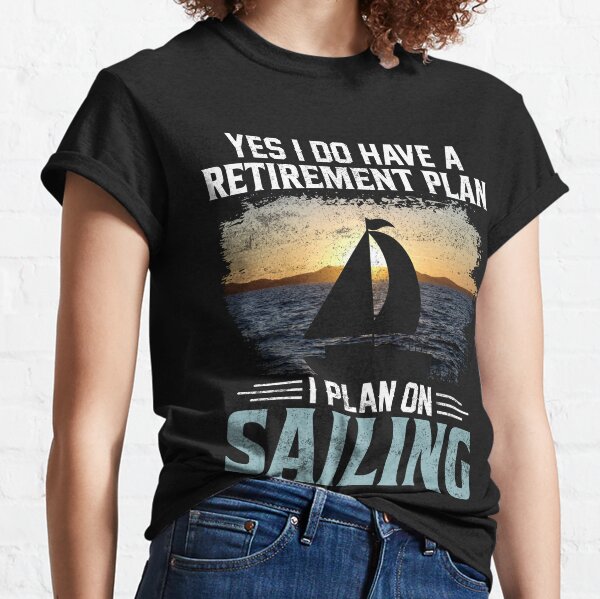 Plan for the Day Sailing Unisex T-shirt, Sailing T-shirt, Sailors