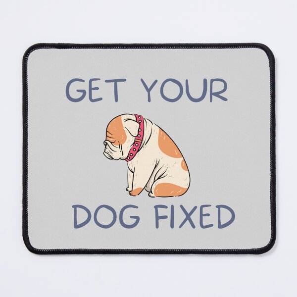Item preview, Get Your Dog Fixed  designed and sold by Dewlangrial.