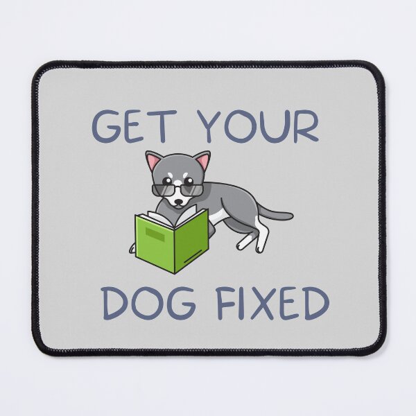Item preview, Get Your Dog Fixed designed and sold by Dewlangrial.