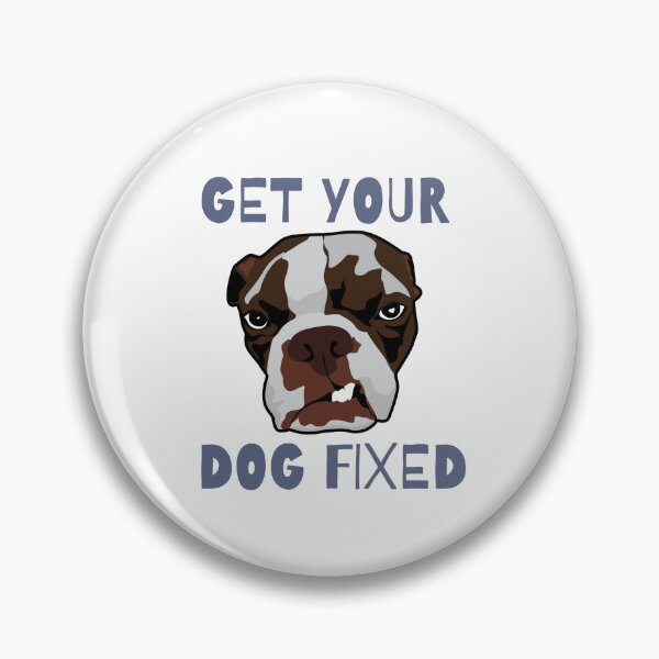 Item preview, Get Your Dog Fixed  designed and sold by Dewlangrial.