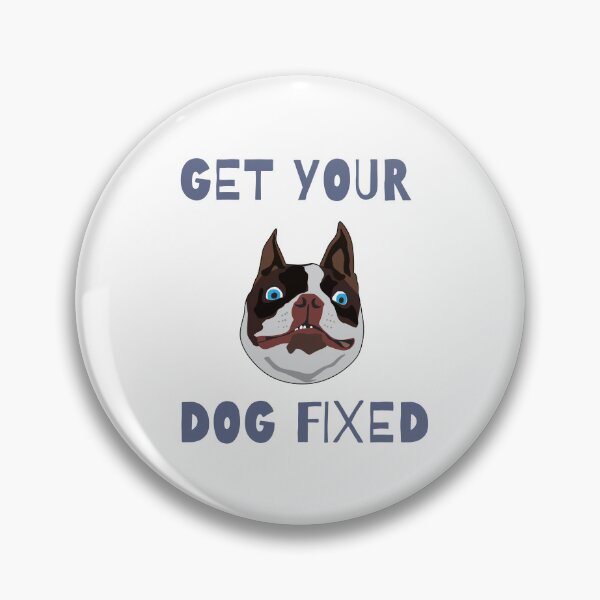 Item preview, Get Your Dog Fixed  designed and sold by Dewlangrial.