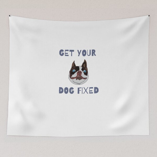 Item preview, Get Your Dog Fixed  designed and sold by Dewlangrial.
