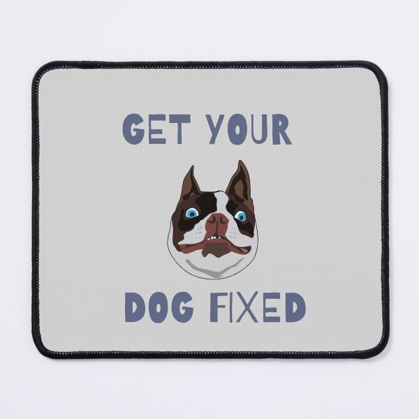Item preview, Get Your Dog Fixed  designed and sold by Dewlangrial.