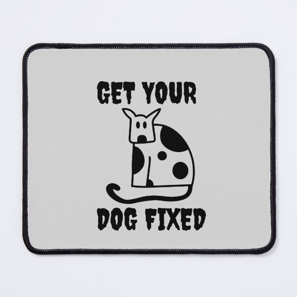 Item preview, Get Your Dog Fixed  designed and sold by Dewlangrial.