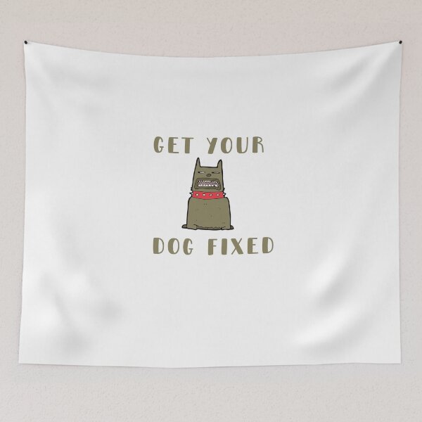 Item preview, Get Your Dog Fixed designed and sold by Dewlangrial.