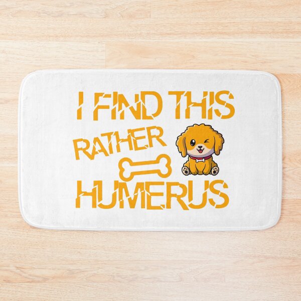 Item preview, I Find This Rather Humerus designed and sold by HusseinHB.