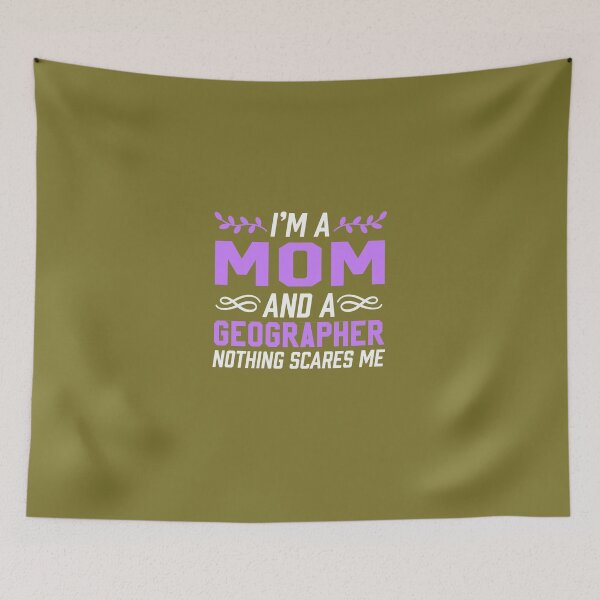 Item preview, I'm A Mom & Geographer Nothing Scares Me designed and sold by AlwaysAwesome.