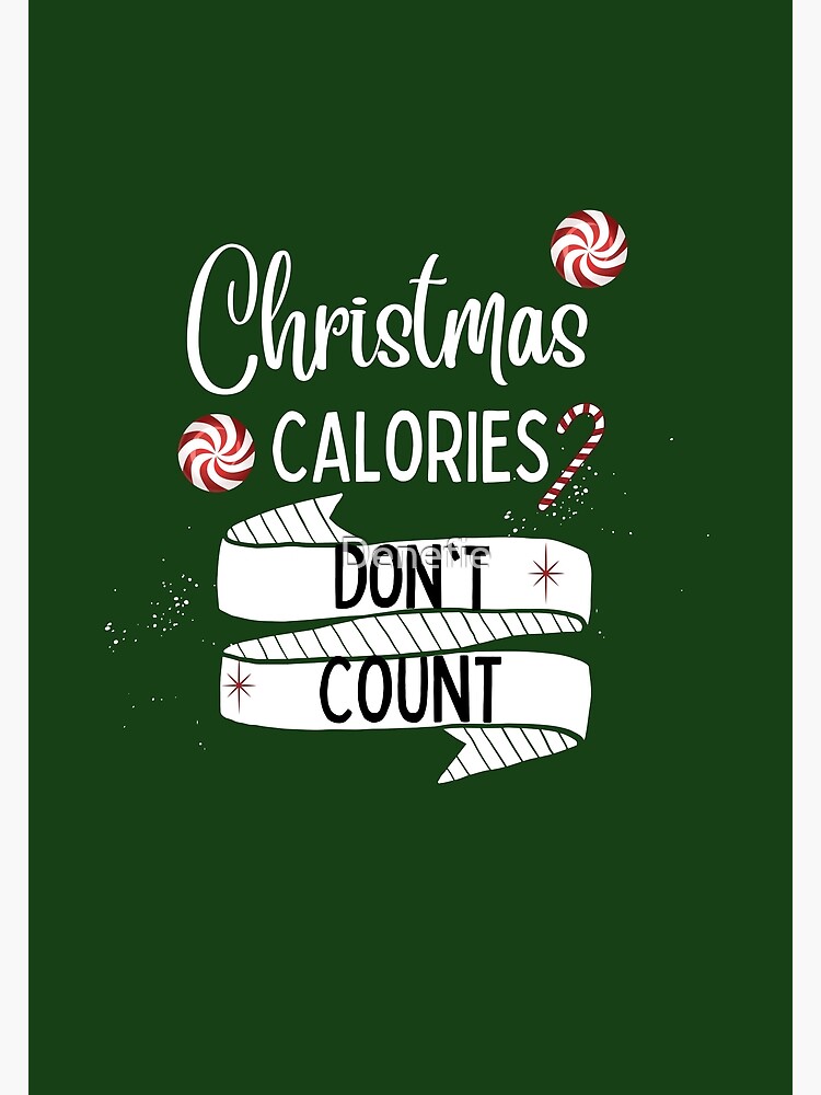 "Christmas Calories Don't Count Christmas Quotes Christmas Loading
