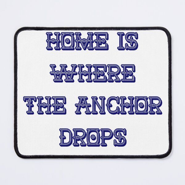Item preview, Home Is Where The Anchor Drops  designed and sold by Niina  Niskanen.