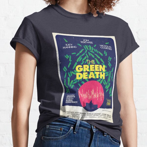 The Green Death Classic T-Shirt