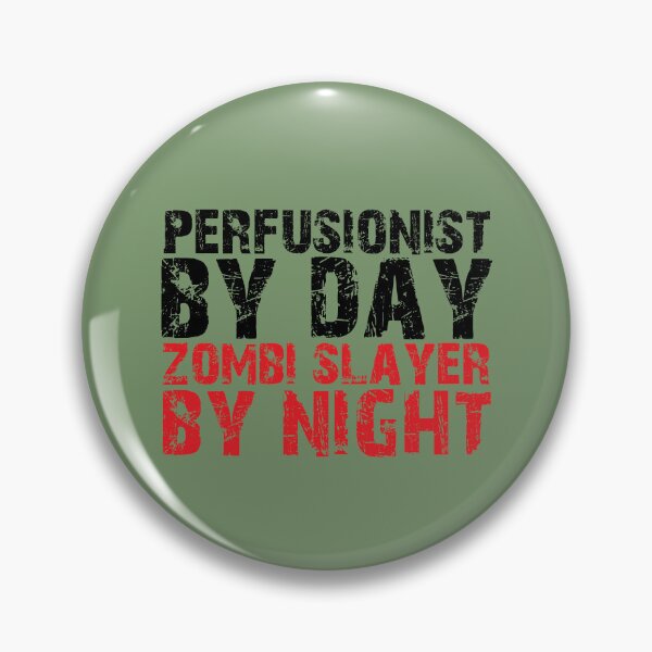 Item preview, Perfusionist by day, Zombi slayer by night  designed and sold by clinical-merch.