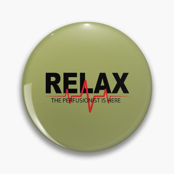 Item preview, Relax the Perfusionist is here designed and sold by clinical-merch.