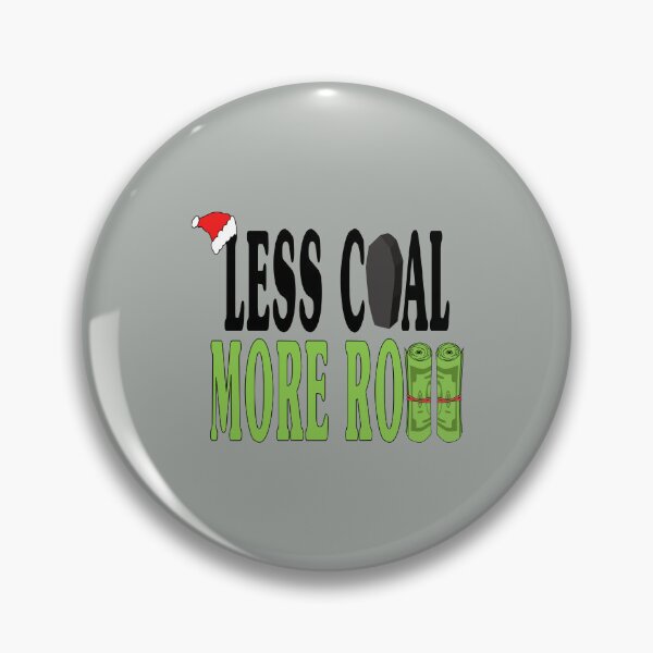 Item preview, Less Coal More Roll - Funny Christmas designed and sold by skauff.