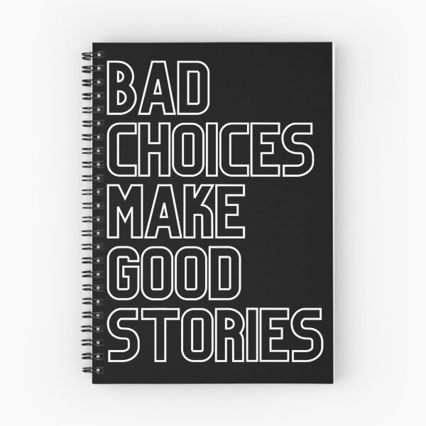 Item preview, Bad Choices Make Good Stories White Stroke Left Aligned designed and sold by Suzanne Uchytil.