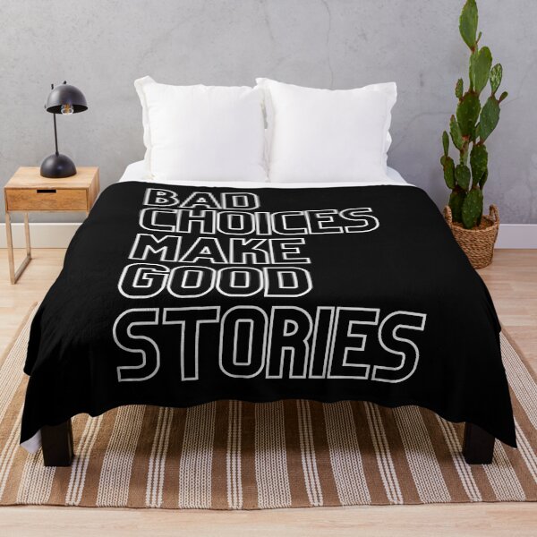Item preview, Bad Choices Make Good Stories White Stroke Left Aligned designed and sold by Suzanne Uchytil.