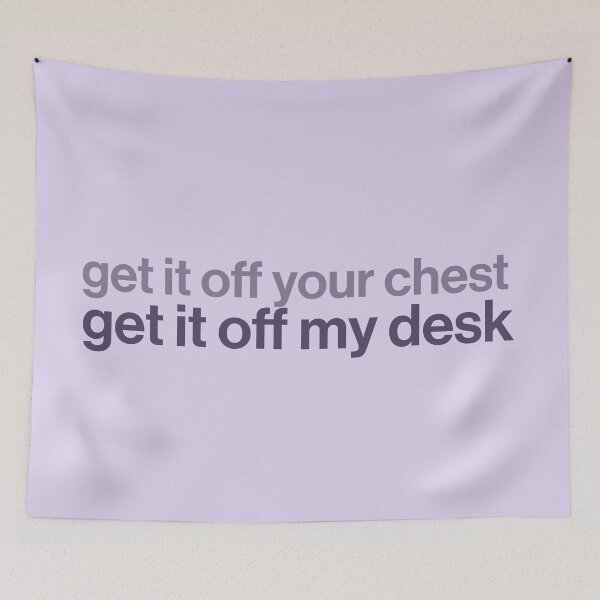 Item preview, get it off your chest, get it off my desk designed and sold by Ib1029.