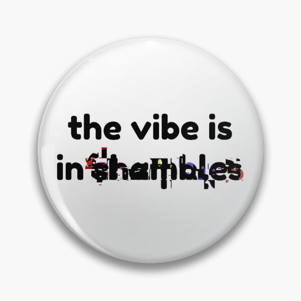 Item preview, the vibe is in shambles glitch designed and sold by annaguerrawords.