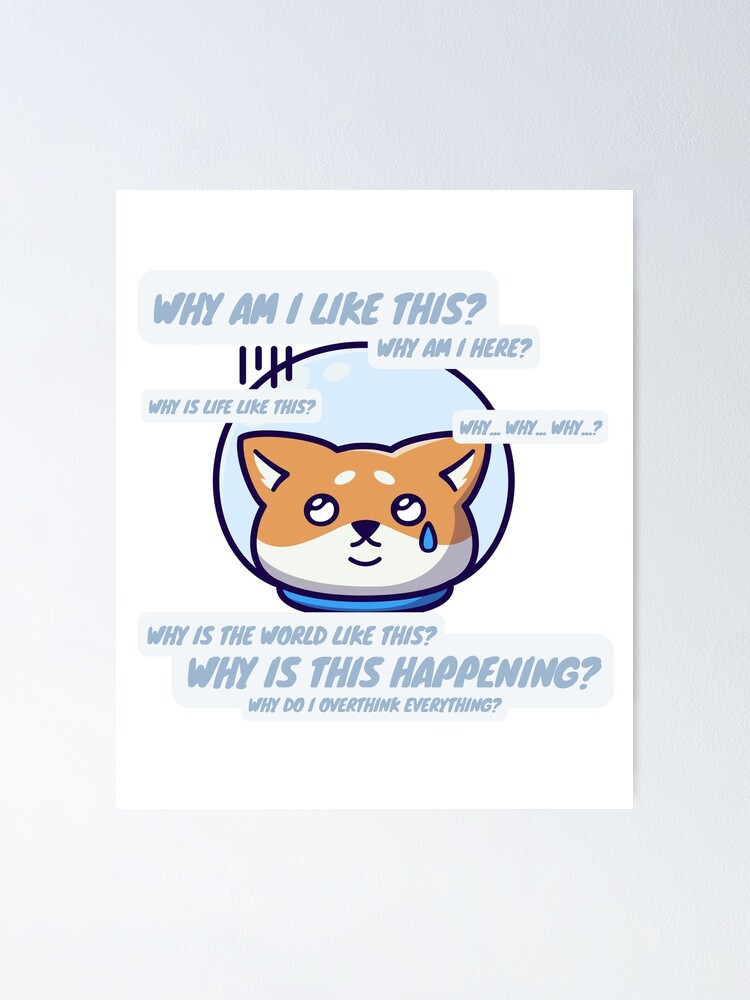 Why Intrusive Thoughts Space Dog Emoji Poster For Sale By