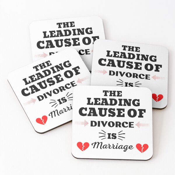 Item preview, THE LEADING CAUSE OF DIVORCE IS MARRIAGE designed and sold by ZhacoysDesignz.