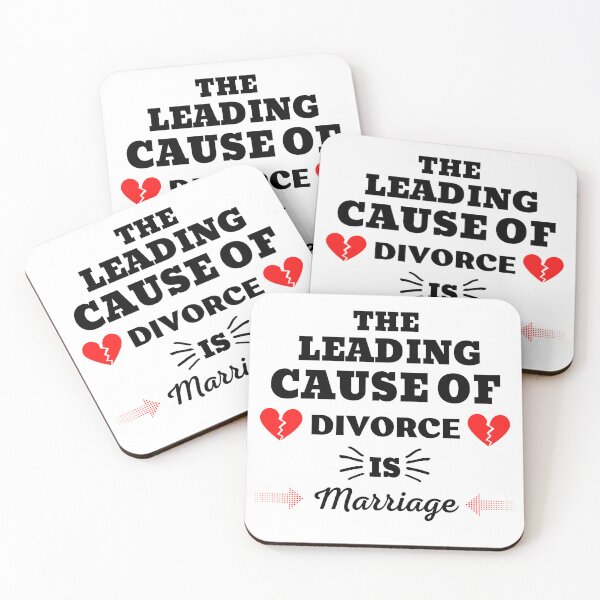 Item preview, THE LEADING CAUSE OF DIVORCE IS MARRIAGE designed and sold by ZhacoysDesignz.