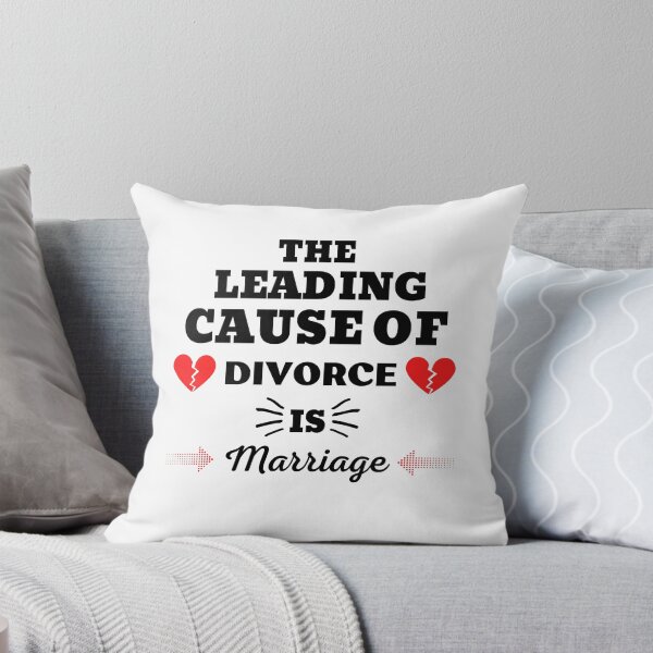 Item preview, THE LEADING CAUSE OF DIVORCE IS MARRIAGE designed and sold by ZhacoysDesignz.