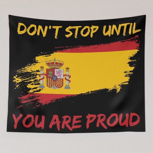 Item preview,  Don't Stop Until You Are Proud Spain World Cup 2022 designed and sold by HJATA99.