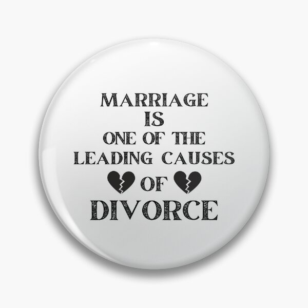 Item preview, MARRIAGE IS ONE OF THE LEADING CAUSE OF DIVORCE designed and sold by ZhacoysDesignz.