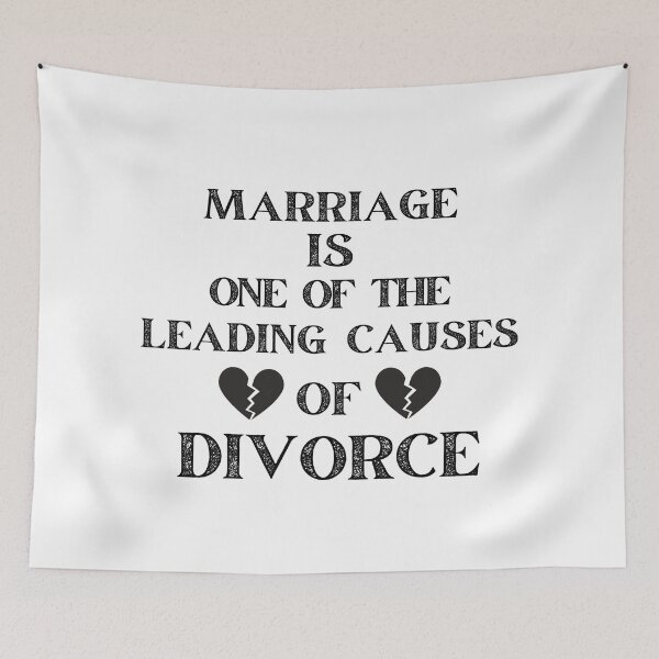 Item preview, MARRIAGE IS ONE OF THE LEADING CAUSE OF DIVORCE designed and sold by ZhacoysDesignz.