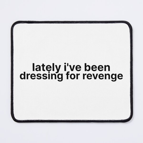 Item preview, Lately Ive Been Dressing For Revenge Vigilante Shit Lyrics Taylor Swift designed and sold by BoldNFresh.