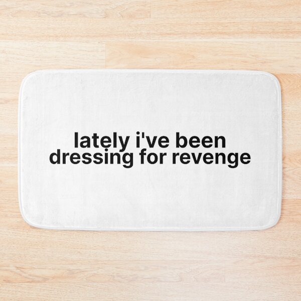 Item preview, Lately Ive Been Dressing For Revenge Vigilante Shit Lyrics Taylor Swift designed and sold by BoldNFresh.