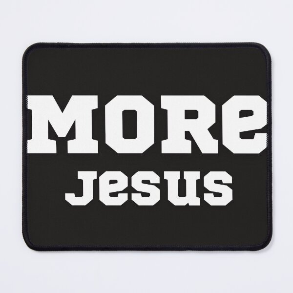Item preview, More Jesus designed and sold by Patrineco Limited.