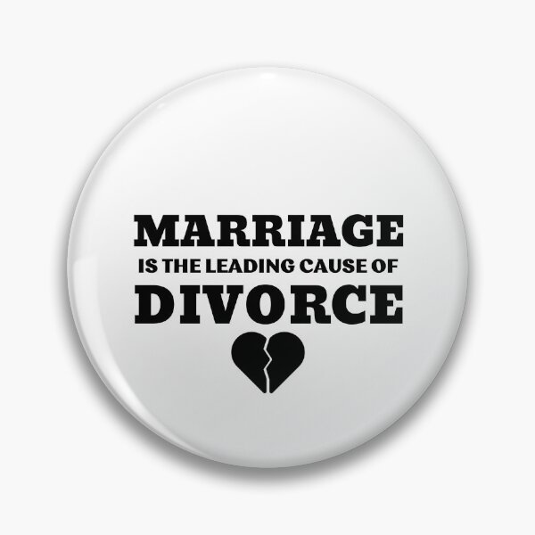 Item preview, MARRIAGE IS THE LEADING CAUSE OF DIVORCE designed and sold by ZhacoysDesignz.