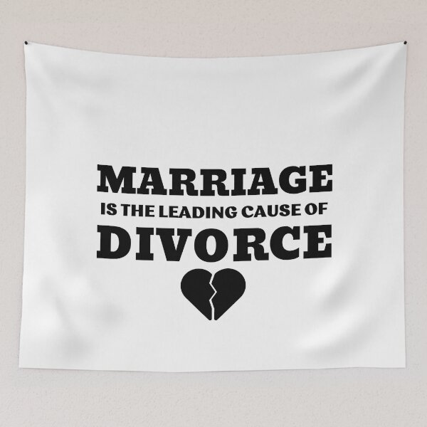 Item preview, MARRIAGE IS THE LEADING CAUSE OF DIVORCE designed and sold by ZhacoysDesignz.