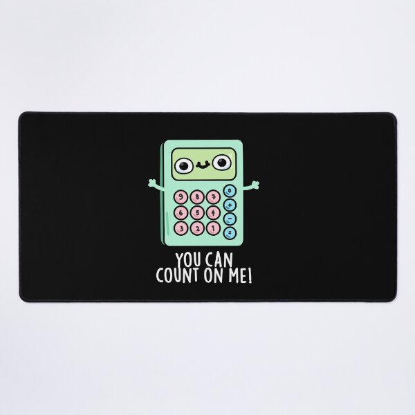 Item preview, You Can Count On Me Funny Calculator Puns (Dark BG) designed and sold by punnybone.